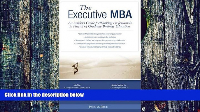 Big Deals  Executive MBA: An Insider s Guide for Working Professionals in Pursuit of Graduate