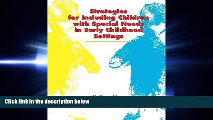 there is  Strategies for Including Children with Special Needs in Early Childhood Settings