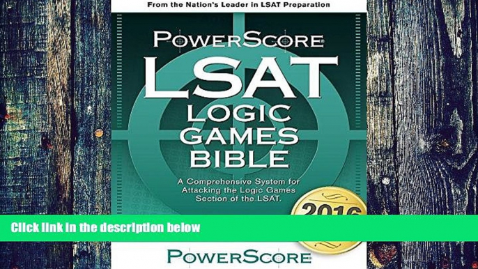 Big Deals  The PowerScore LSAT Logic Games Bible (Powerscore LSAT Bible) (Powerscore Test