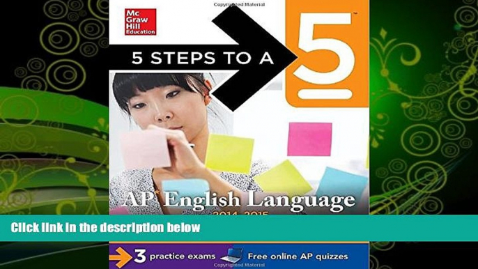 READ book  5 Steps to a 5 AP English Language, 2014-2015 Edition: Strategies + 3 Practice Tests +