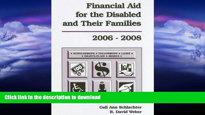 READ BOOK  Financial Aid for the Disabled   Their Families, 2006-2008 (Financial Aid for the