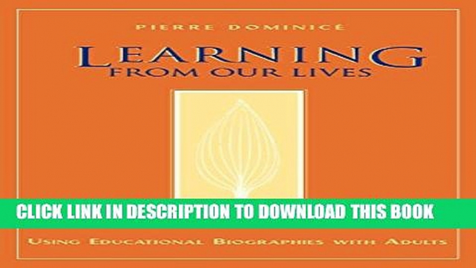 [PDF] Learning From Our Lives : Using Educational Biographies with Adults Popular Colection