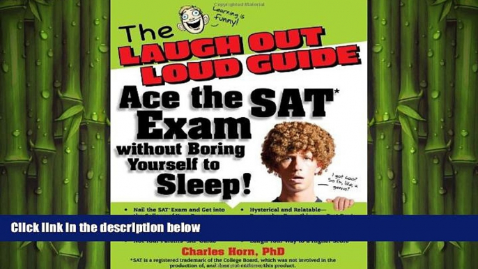 Free [PDF] Downlaod  The Laugh Out Loud Guide: Ace the SAT Exam without Boring Yourself to