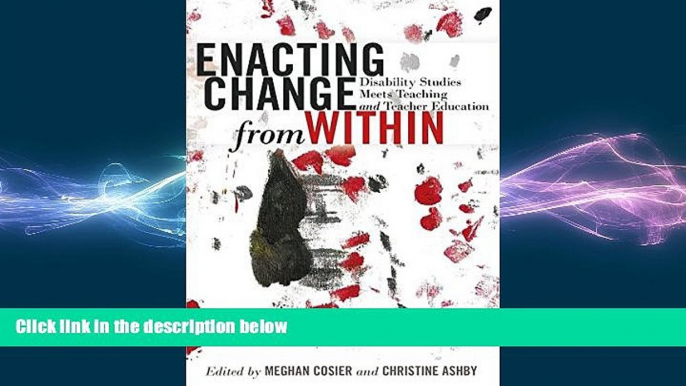 READ book  Enacting Change from Within: Disability Studies Meets Teaching and Teacher Education