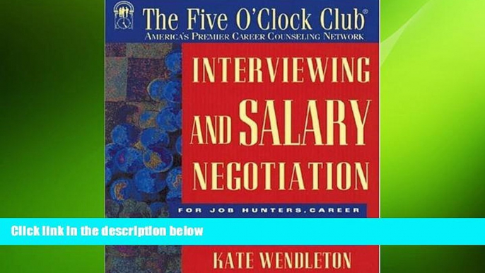 READ book  Interviewing and Salary Negotiation (Five O Clock Club Series)  BOOK ONLINE