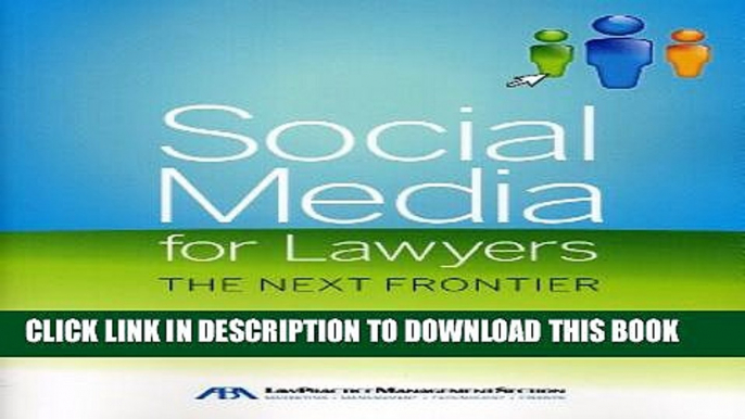 [New] Social Media for Lawyers: The Next Frontier Exclusive Full Ebook