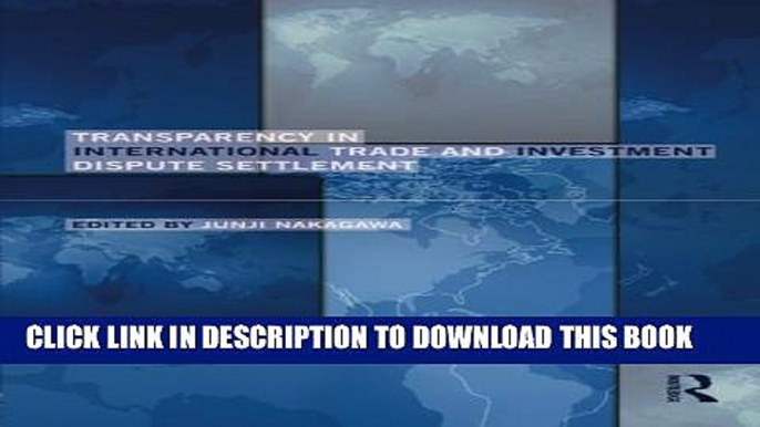 New Book Transparency in International Trade and Investment Dispute Settlement