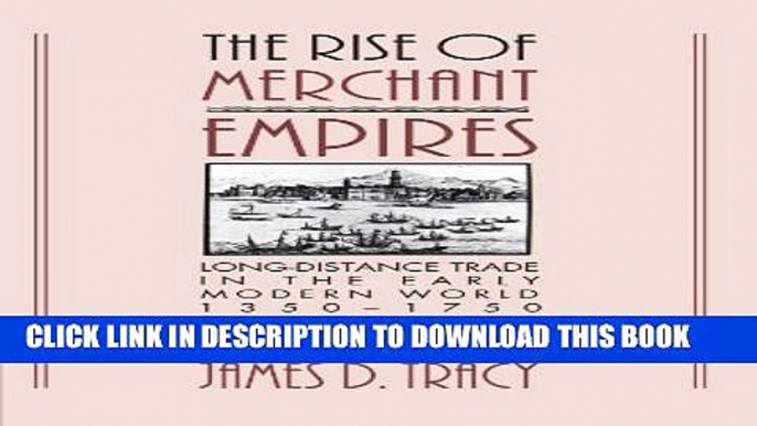 Collection Book The Rise of Merchant Empires: Long Distance Trade in the Early Modern World