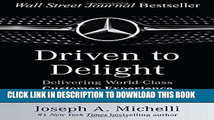 [PDF] Driven to Delight: Delivering World-Class Customer Experience the Mercedes-Benz Way Full