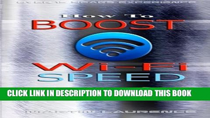 [PDF] Wi-Fi: How To Boost Wi-Fi Speed, DIY Hacks To Increase Speed, How To Boost Wi-Fi Speed,