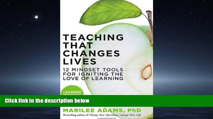 Choose Book Teaching That Changes Lives: 12 Mindset Tools for Igniting the Love of Learning