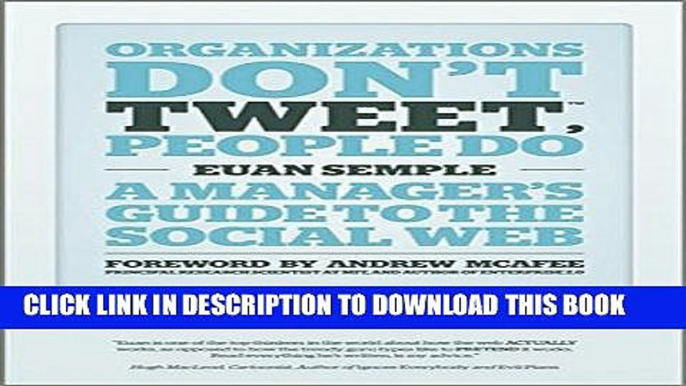 [New] Organizations Don t Tweet, People Do: A Manager s Guide to the Social Web Exclusive Online