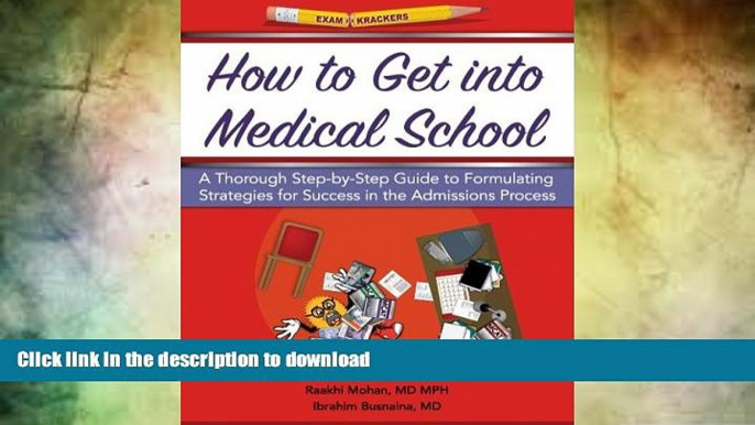 READ BOOK  How to Get Into Medical School: A Thorough Step-By-Step Guide to Formulating