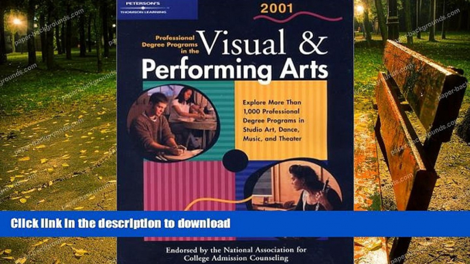 READ BOOK  Peterson s Professional Degree Programs in the Visual   Performing Arts, 2 001