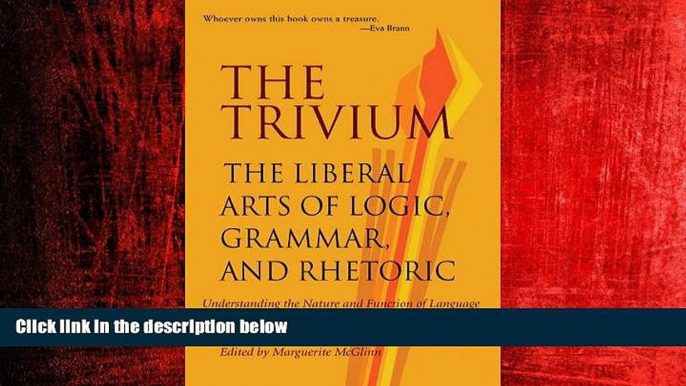 Popular Book The Trivium: The Liberal Arts of Logic, Grammar, and Rhetoric