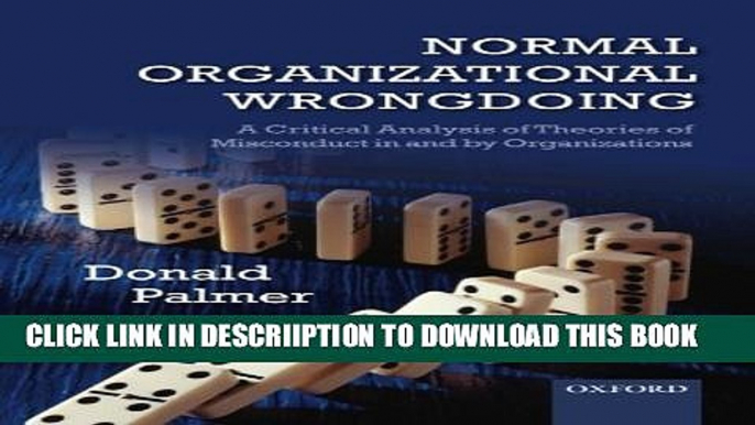 [PDF] Normal Organizational Wrongdoing: A Critical Analysis of Theories of Misconduct in and by