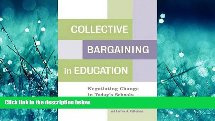 Enjoyed Read Collective Bargaining in Education: Negotiating Change in Today s Schools