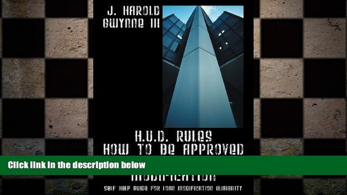 FREE DOWNLOAD  H.U.D. Rules How to Be Approved for a Loan Modification: Self Help Guide for Loan