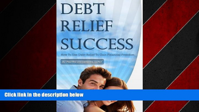 Popular Book Debt Relief Success: How To Use Debt Relief To Gain Financial Freedom