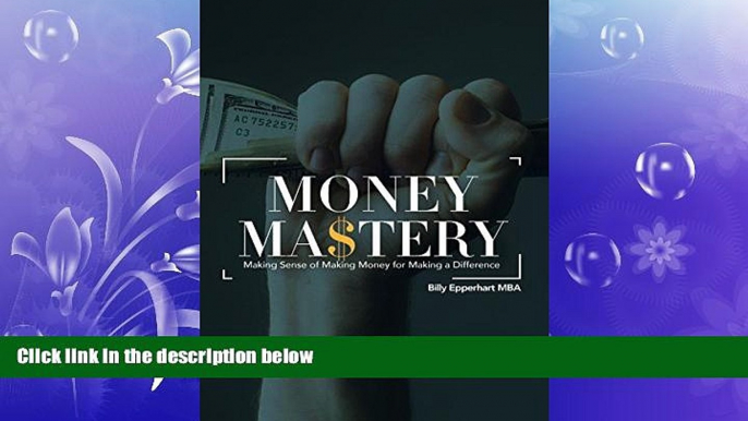 there is  Money Mastery: Making Sense of Making Money for Making a Difference