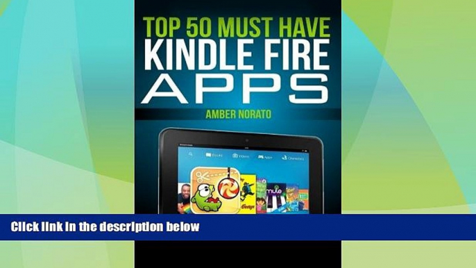 Big Deals  Top 50 MUST HAVE Kindle Fire Apps  Best Seller Books Best Seller