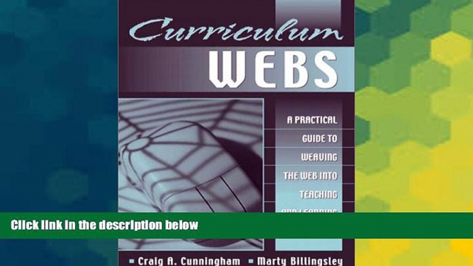 Big Deals  Curriculum Webs: A Practical Guide to Weaving the Web into Teaching and Learning  Best