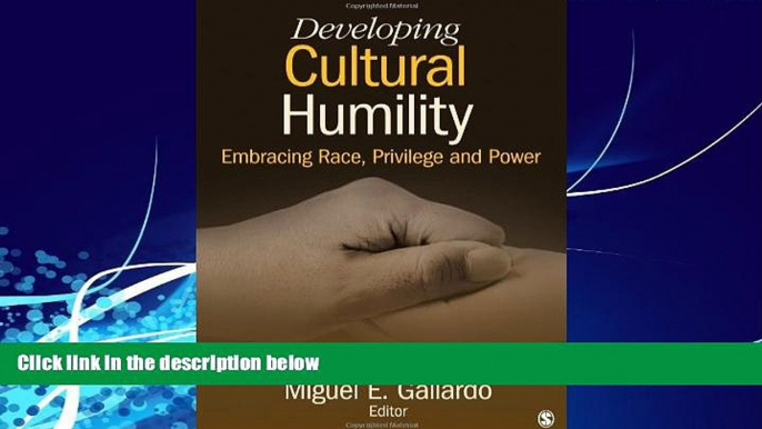 Big Deals  Developing Cultural Humility: Embracing Race, Privilege and Power  Free Full Read Most