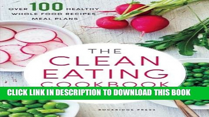 [PDF] Clean Eating Cookbook   Diet: Over 100 Healthy Whole Food Recipes   Meal Plans Full Collection