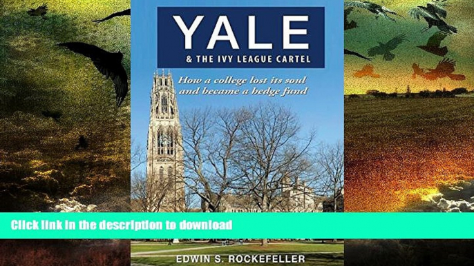READ  Yale   The Ivy League Cartel - How a college lost its soul and became a hedge fund  BOOK