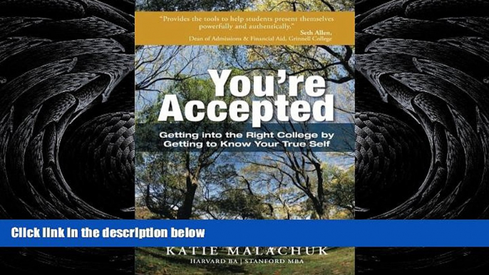 READ book  You re Accepted: Getting into the Right College by Getting to Know Your True Self