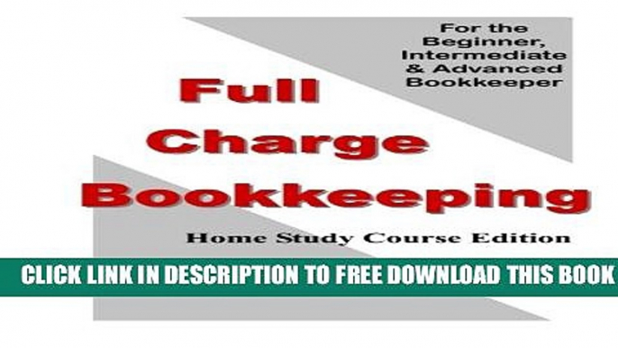 New Book Full Charge Bookkeeping, HOME STUDY COURSE EDITION: For the Beginner, Intermediate