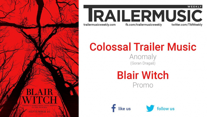 Blair Witch - Promo Exclusive Music (Colossal Trailer Music - Anomaly)