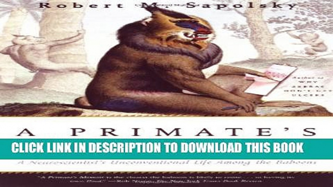 Collection Book A Primate s Memoir: A Neuroscientist s Unconventional Life Among the Baboons