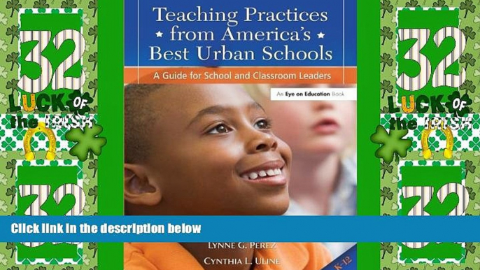 Big Deals  Teaching Practices from America s Best Urban Schools: A Guide for School and Classroom