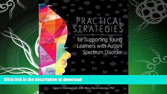 READ BOOK  Practical Strategies for Supporting Young Learners with Autism Spectrum Disorder FULL