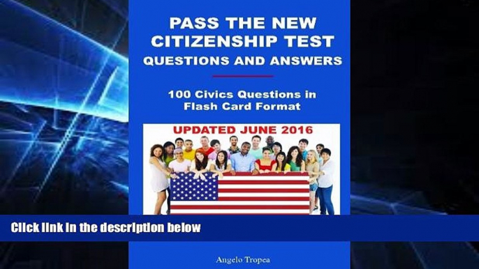 Big Deals  Pass The New Citizenship Test Questions And Answers: 100 Civics Questions In Flash Card