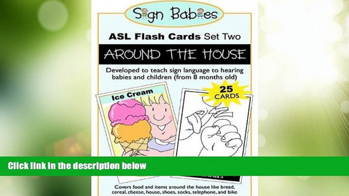 Big Deals  Sign Babies ASL Flash Cards, Set Two: Around the House  Free Full Read Best Seller