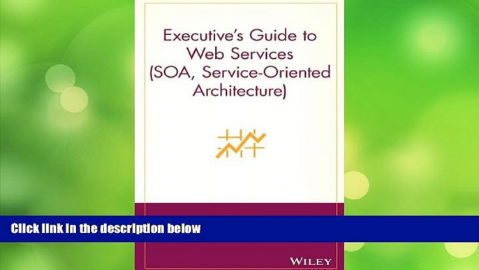 READ book  Executive s Guide to Web Services (SOA, Service-Oriented Architecture)  FREE BOOOK