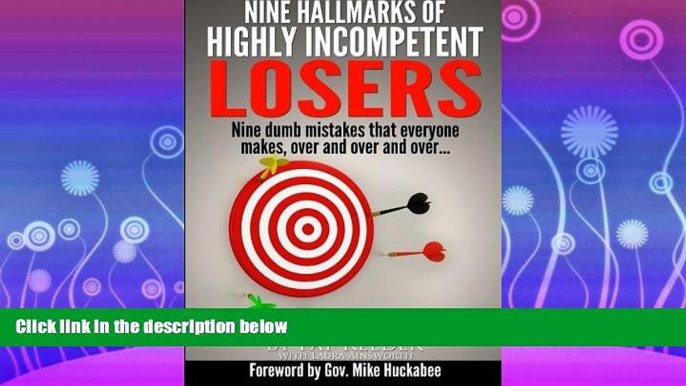 read here  Nine Hallmarks Of Highly Incompetent Losers: Nine Dumb Mistakes That Everyone Makes,