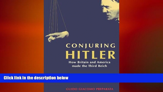 FREE DOWNLOAD  Conjuring Hitler: How Britain and America Made the Third Reich  FREE BOOOK ONLINE