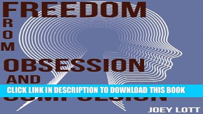 New Book Discovering Freedom from Obsession and Compulsion: My Journey and Discovery of Freedom