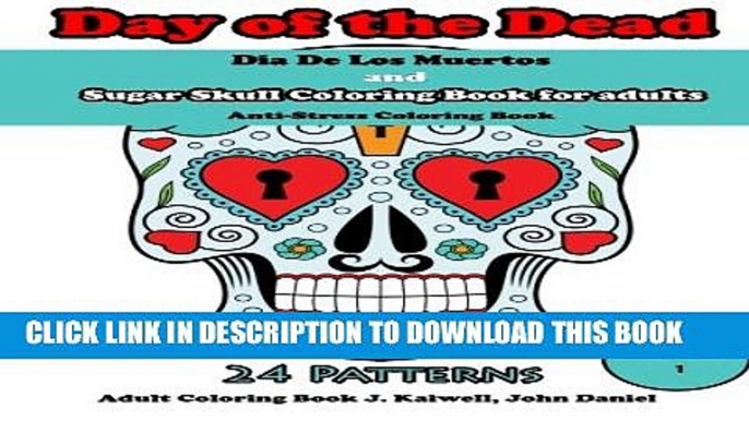 Collection Book Dia De Los Muertos : Day of the Dead and Sugar Skull Coloring Book for adults: