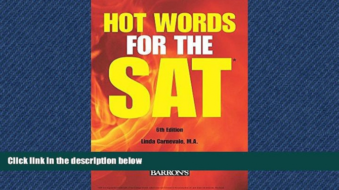 For you Hot Words for the SAT ED, 6th Edition (Barron s Hot Words for the SAT)