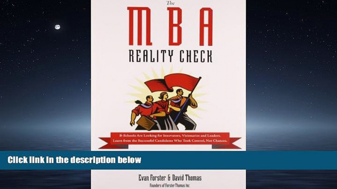 For you The MBA Reality Check: Make the School You Want, Want You