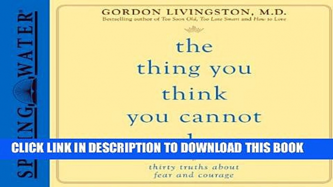 Collection Book The Thing You Think You Cannot Do: Thirty Truths You Need to Know Now About Fear