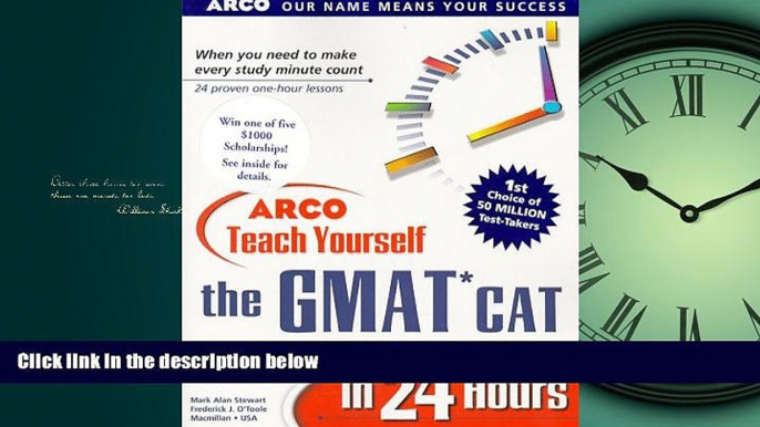 For you Arco Teach Yourself the Gmat Cat in 24 Hours (Arcos Teach Yourself in 24 Hours Series)