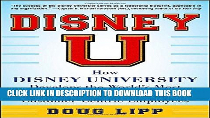 [PDF] Disney U: How Disney University Develops the World s Most Engaged, Loyal, and