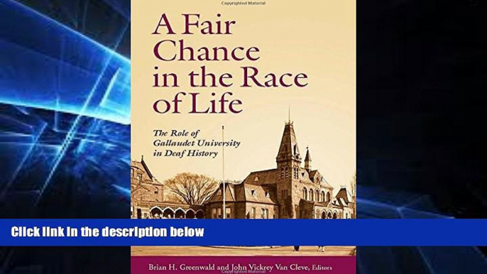 Big Deals  A Fair Chance in the Race of Life: The Role of Gallaudet University in Deaf History