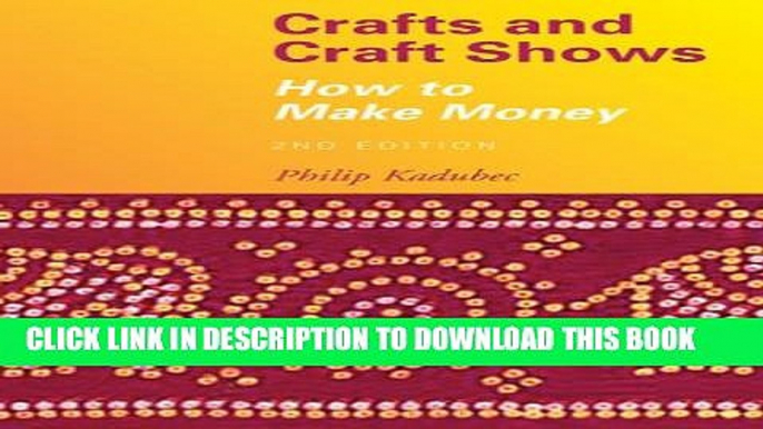 [PDF] Crafts and Craft Shows: How to Make Money Popular Colection