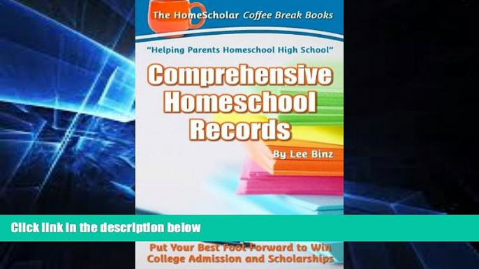 Big Deals  Comprehensive Homeschool Records: Put Your Best Foot Forward to Win College Admission